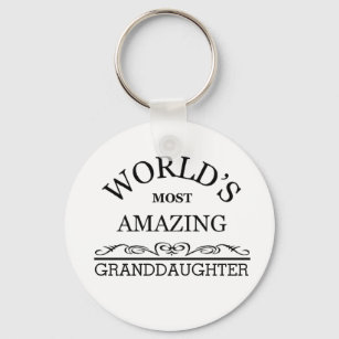 World's most amazing Granddaughter Key Ring