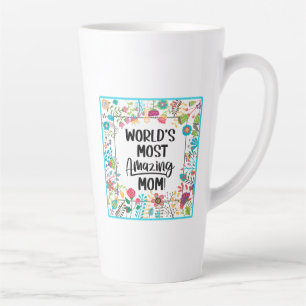World's Most Amazing Mum Latte Mug