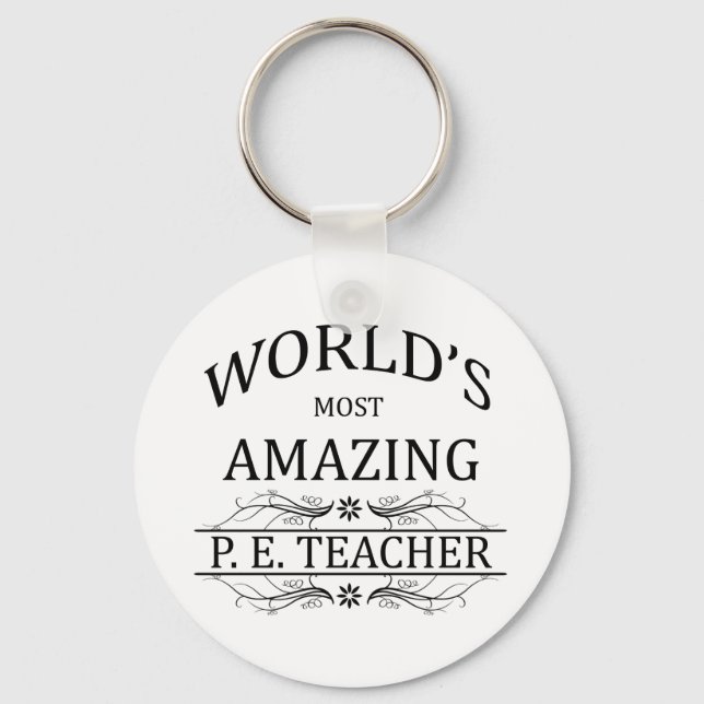 World's Most Amazing P.E. Teacher Key Ring (Front)