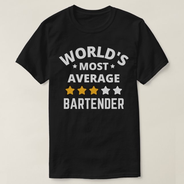 Worlds Most Average Bartender Gift T-Shirt (Design Front)