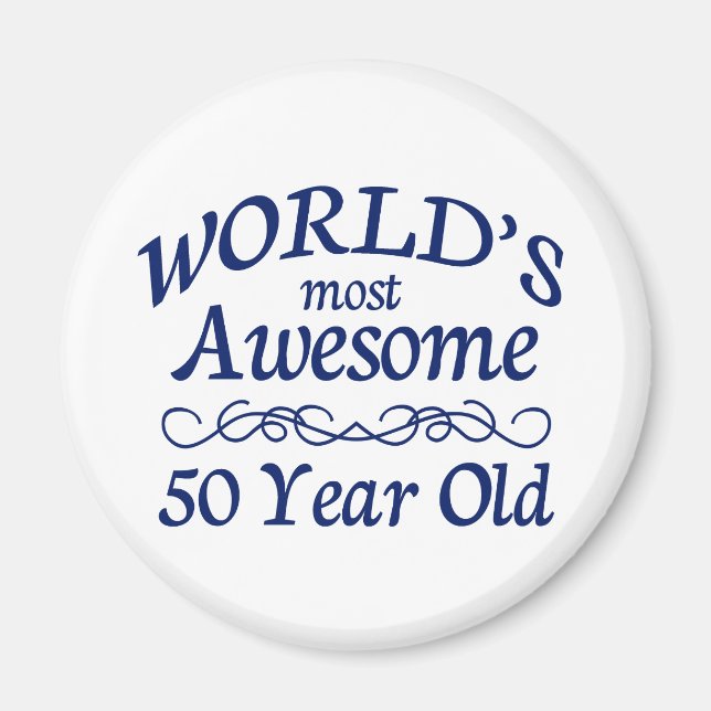 World's Most Awesome 50 Year Old Magnet (Front)