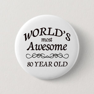 World's Most Awesome 80 Year Old 6 Cm Round Badge