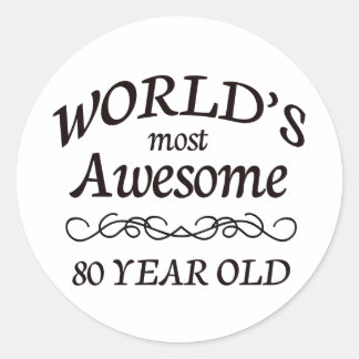 World's Most Awesome 80 Year Old Classic Round Sticker