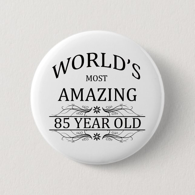 World's Most Awesome 85 Year Old 6 Cm Round Badge (Front)
