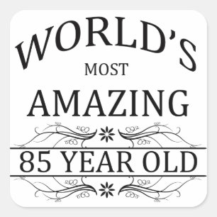 World's Most Awesome 85 Year Old Square Sticker