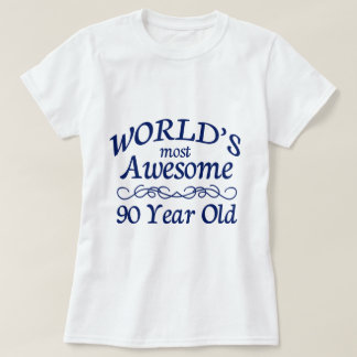 World's Most Awesome 90 Year Old T-Shirt