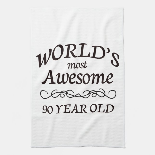 World's Most Awesome 90 Year Old Tea Towel (Vertical)