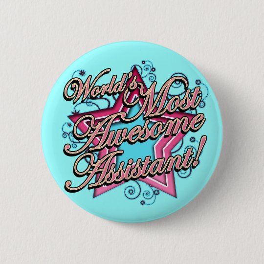 Worlds Most Awesome Assistant 6 Cm Round Badge
