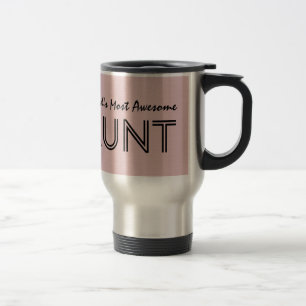 World's Most Awesome AUNT Custom Pink Gift Item 01 Travel Mug