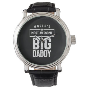 World's Most Awesome Big Daddy Father Grandfathe Watch