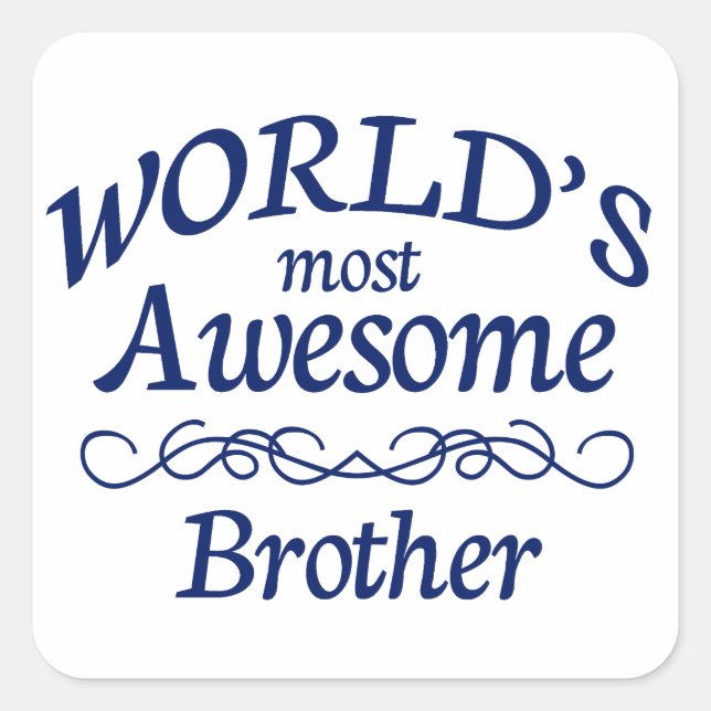 World's Most Awesome Brother Square Sticker (Front)