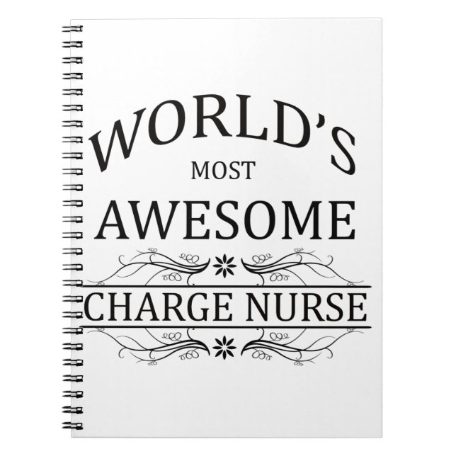 World's Most Awesome Charge Nurse Notebook (Front)