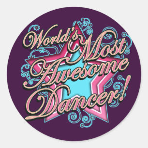 Worlds Most Awesome Dancer Classic Round Sticker