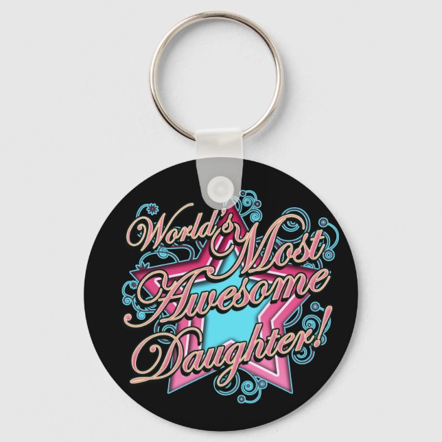 Worlds Most Awesome Daughter Key Ring (Front)