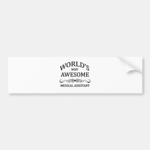 World's Most Awesome Medical Assistant Bumper Sticker