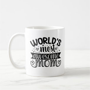 Worlds Most Awesome mom  Coffee Mug