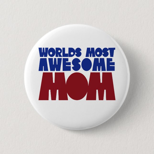 Worlds Most Awesome Mum 6 Cm Round Badge (Front)