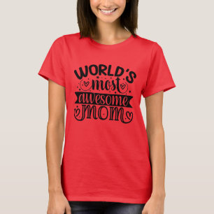 Worlds Most Awesome mum  T-Shirt