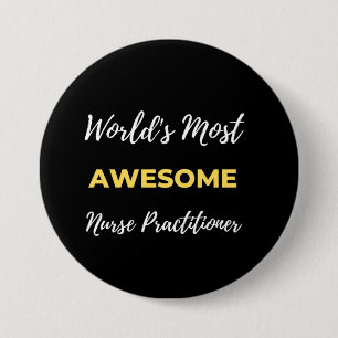 World's Most Awesome Nurse Practitioner 7.5 Cm Round Badge
