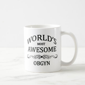 World's Most Awesome OBGYN Coffee Mug