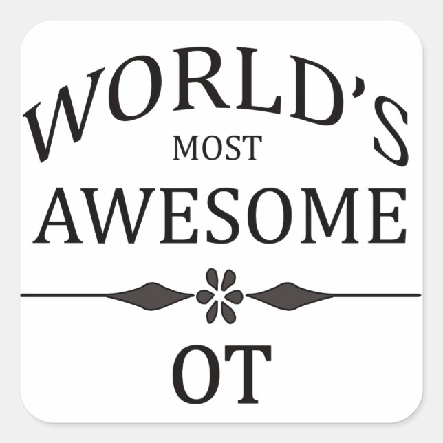 World's Most Awesome Ot Square Sticker (Front)