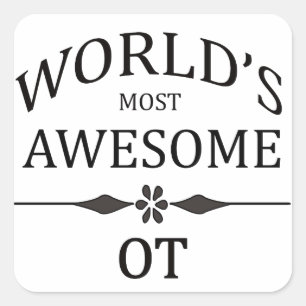 World's Most Awesome Ot Square Sticker
