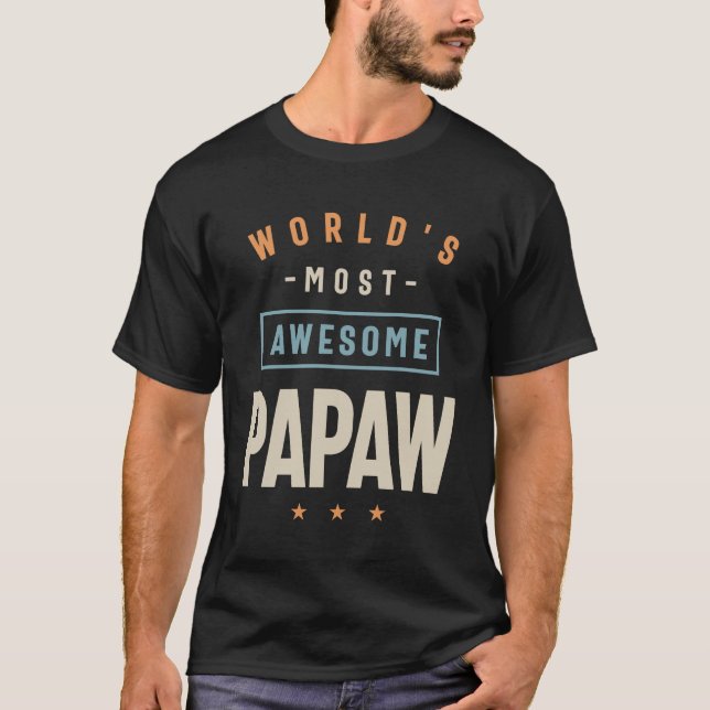 World's Most Awesome Papaw - Funny Dad Grandpa T-Shirt (Front)