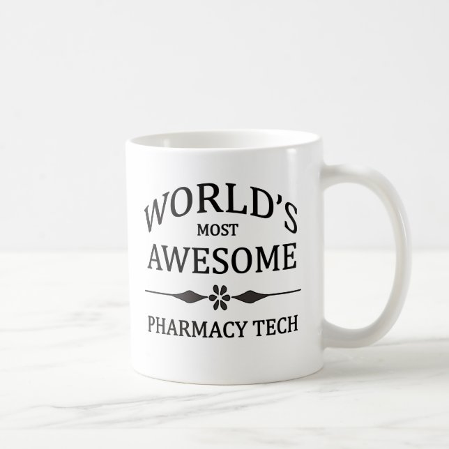 World's Most Awesome Pharmacy Tech Coffee Mug (Right)