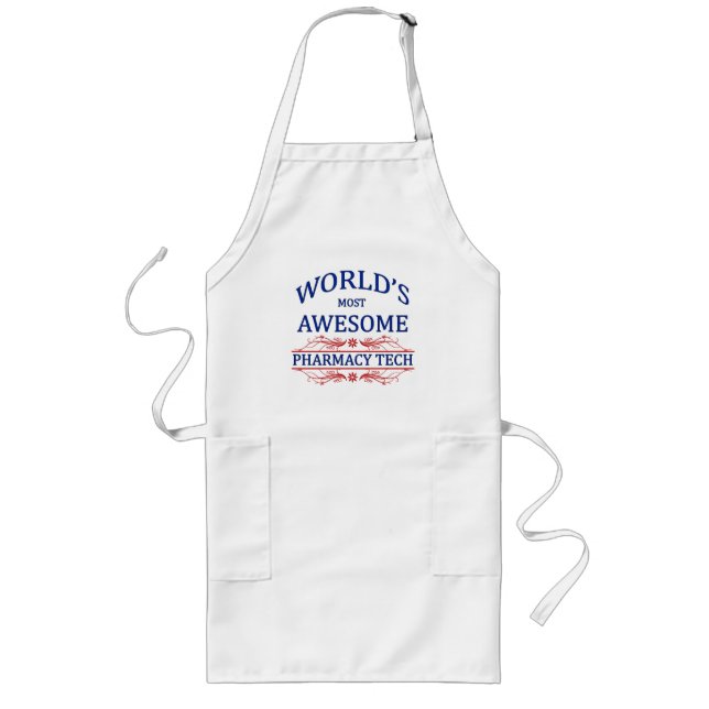 World's Most Awesome Pharmacy Tech Long Apron (Front)