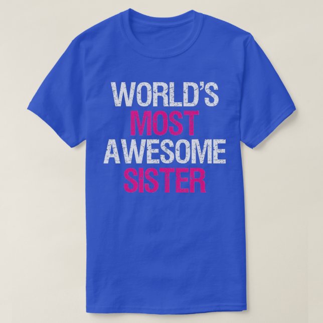 Worlds Most Awesome Sister Cute Big Brother Siblin T-Shirt (Design Front)