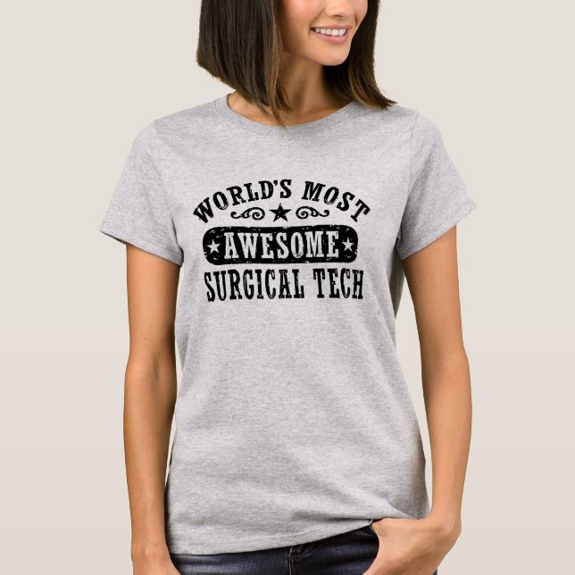World's Most Awesome Surgical Tech T-Shirt (Front)