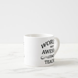 World's Most Awesome Teacher Espresso Cup