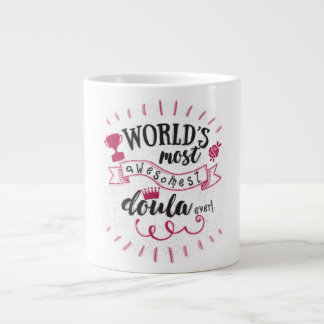 World's most awesomest doula ever. Jumbo mug. Large Coffee Mug