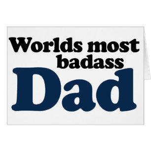 Worlds Most Badass Dad
