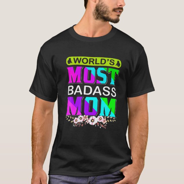 World's Most Badass Mum Happy Mother's Day Mum Bir T-Shirt (Front)