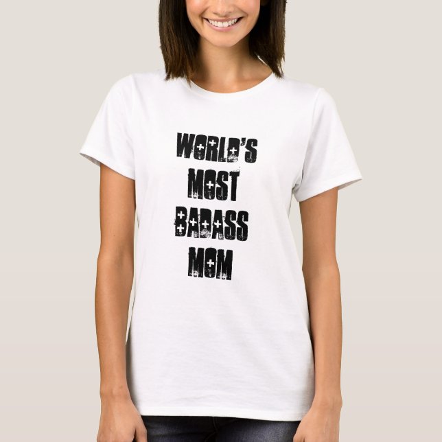 World's Most Badass Mum T-Shirt (Front)