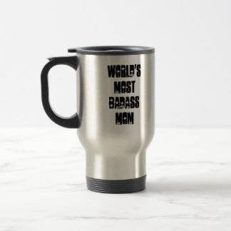 World's Most Badass Mum Travel Mug