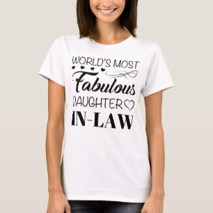 World's Most Fabulous Daughter In Law T-Shirt