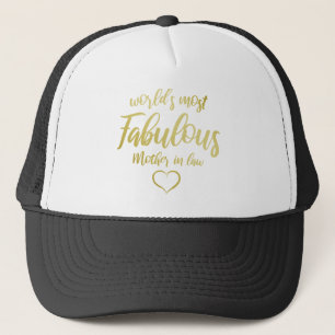 World's Most Fabulous Mother In Law Trucker Hat