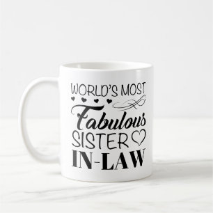 World's Most Fabulous Sister In Law Coffee Mug