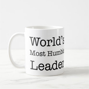 World's Most Humble Leader Coffee Mug