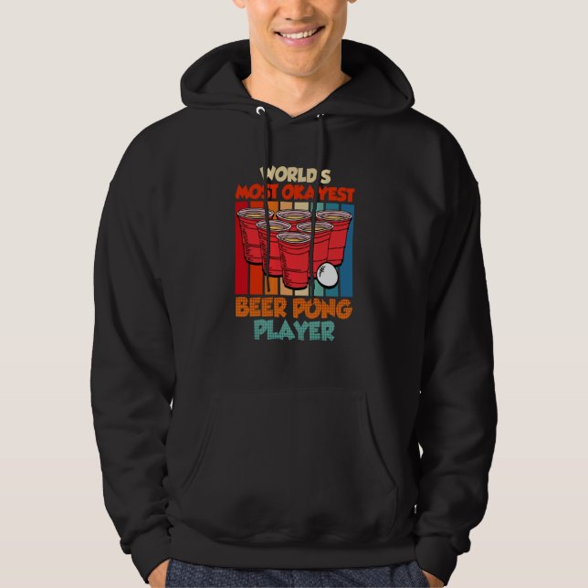 Worlds most ok Beer Pong Player Game Beer Pong Hoodie (Front)