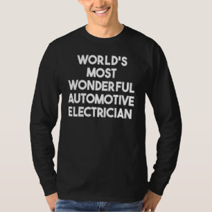 World's Most Wonderful Automotive Electrician T-Shirt