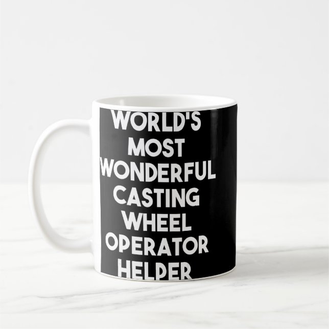 World's Most Wonderful Casting Wheel Operator Help Coffee Mug (Left)