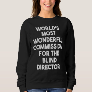 World's Most Wonderful Commission For The Blind Di Sweatshirt
