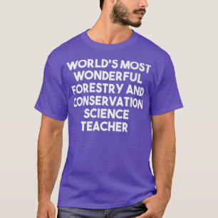 World's Most Wonderful Forestry Conservation Scien T-Shirt
