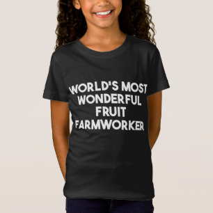World's Most Wonderful Fruit Farmworker T-Shirt