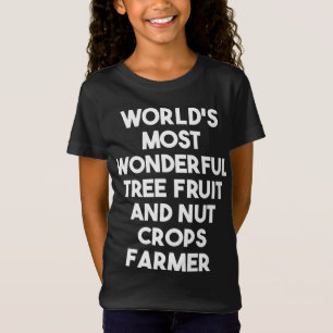 World's Most Wonderful Tree Fruit And Nut Crops Fa T-Shirt