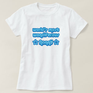 Worlds Most Wondiferous Nanny T-Shirt