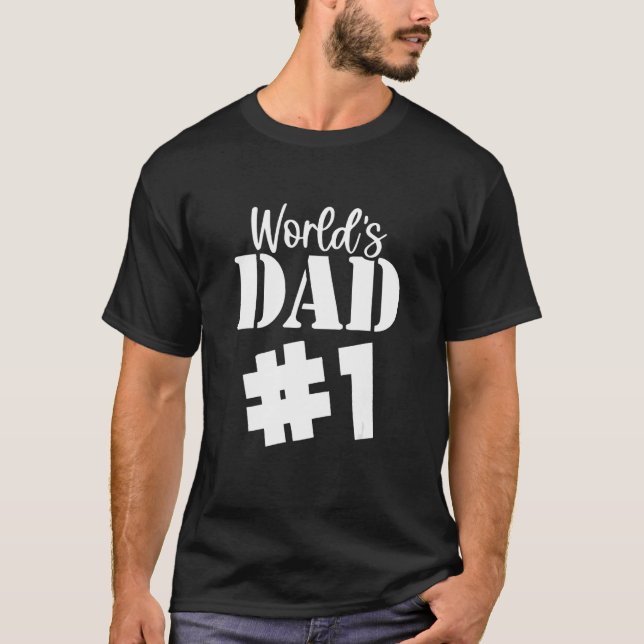 World's Number 1 Dad Fathers Day Quotes Cool Fathe T-Shirt (Front)